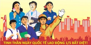 Ngày Quốc tế Lao động 1/5 - Lịch sử và ý nghĩa